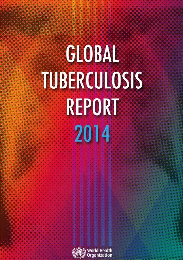 GLOBAL TUBERCULOSIS EPOR 2014xiTuberculosis (TB) remains one of the wo