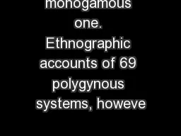 monogamous one. Ethnographic accounts of 69 polygynous systems, howeve
