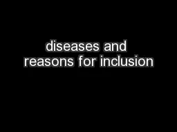 diseases and reasons for inclusion