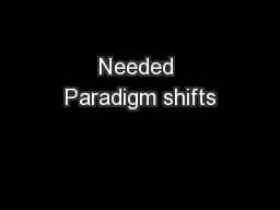 Needed Paradigm shifts