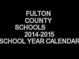 FULTON COUNTY SCHOOLS           2014-2015 SCHOOL YEAR CALENDAR