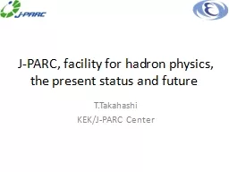 J-PARC, facility for hadron physics,