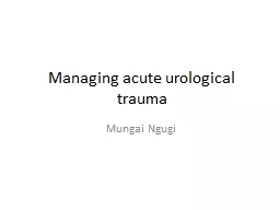 Managing acute urological trauma