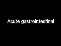 Acute gastrointestinal