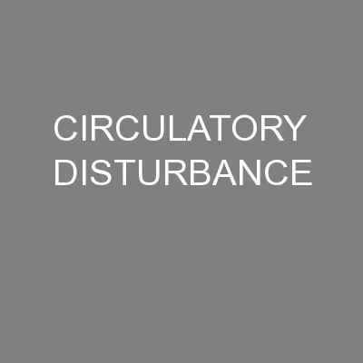 CIRCULATORY DISTURBANCE