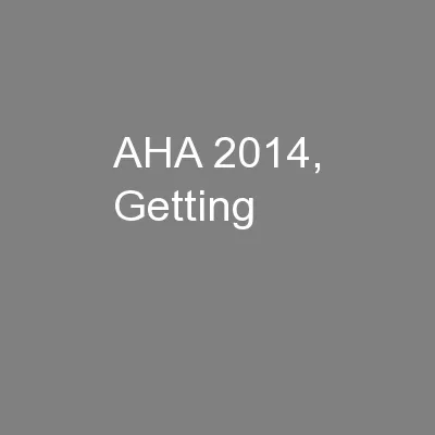 AHA 2014, Getting