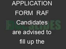 GUIDELINES AND INSTRUCTIONS FOR SUBMISSION OF ONLINE REGISTRATION APPLICATION FORM  RAF Candidates are advised to fill up the Online Registration Application Form with authenticate information as per