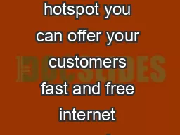 By becoming an Optimum hotspot you can offer your customers fast and free internet access
