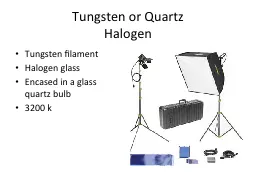 Tungsten or Quartz