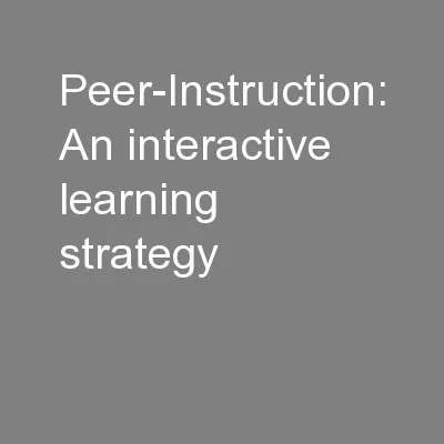 Peer-Instruction: An interactive learning strategy