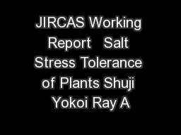 JIRCAS Working Report   Salt Stress Tolerance of Plants Shuji Yokoi Ray A
