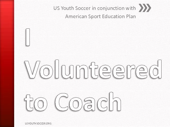 US Youth Soccer in conjunction with