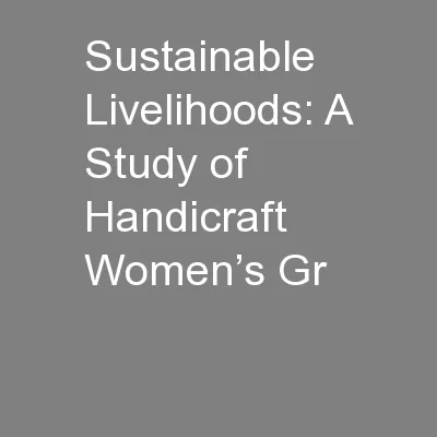 Sustainable Livelihoods: A Study of Handicraft Women’s Gr