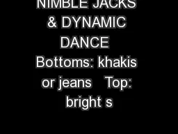 NIMBLE JACKS & DYNAMIC DANCE  Bottoms: khakis or jeans   Top: bright s