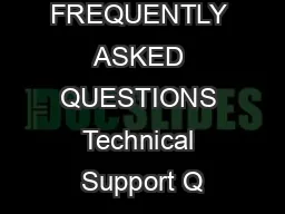 FAQ   FREQUENTLY ASKED QUESTIONS Technical Support Q