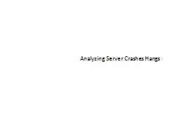 Analyzing Server Crashes Hangs