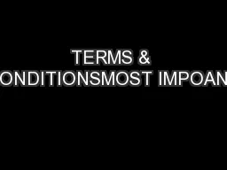 TERMS & CONDITIONSMOST IMPOANT