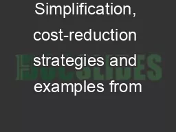 Simplification, cost-reduction strategies and examples from