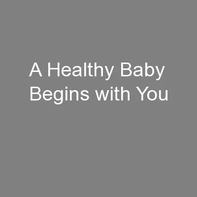 A Healthy Baby Begins with You