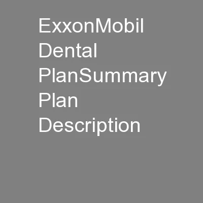 ExxonMobil Dental PlanSummary Plan Description