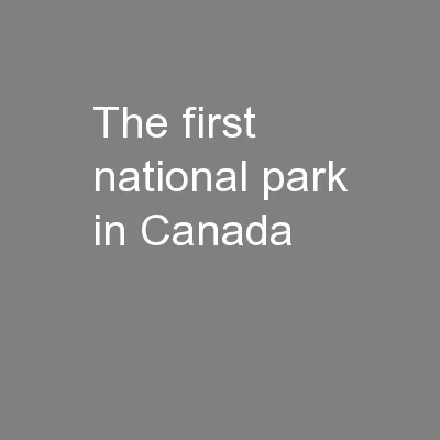The first national park in Canada
