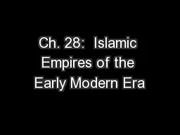 Ch. 28:  Islamic Empires of the Early Modern Era