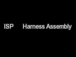 ISP     Harness Assembly