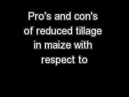 Pro's and con's of reduced tillage in maize with respect to