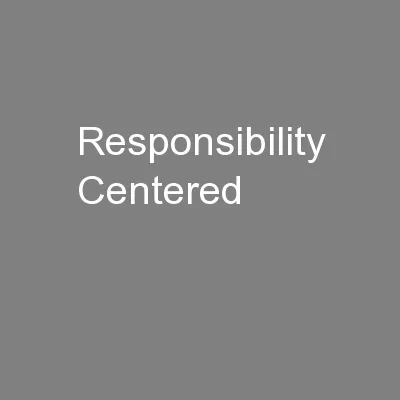 Responsibility Centered