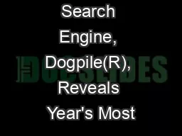 Highest Rated Search Engine, Dogpile(R), Reveals Year's Most