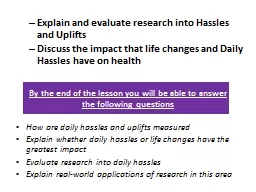 Explain and evaluate research into Hassles and Uplifts