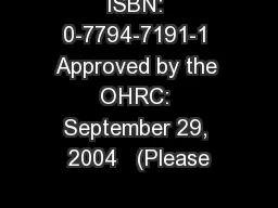 ISBN: 0-7794-7191-1 Approved by the OHRC: September 29, 2004   (Please