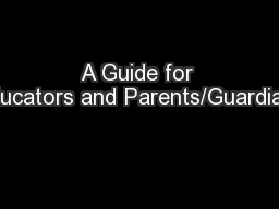 A Guide for Educators and Parents/Guardians
