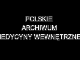 POLSKIE ARCHIWUM MEDYCYNY WEWNĘTRZNEJ