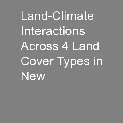 Land-Climate Interactions Across 4 Land Cover Types in New
