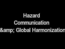 Hazard Communication & Global Harmonization