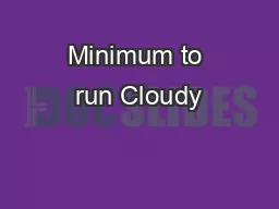 Minimum to run Cloudy