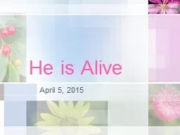 He is Alive