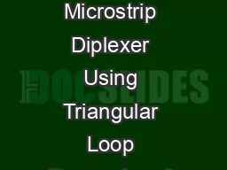 A Novel Design Of Microstrip Diplexer Using Triangular Loop Resonators A