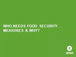 WHO NEEDS FOOD SECURITY MEASURES & WHY?