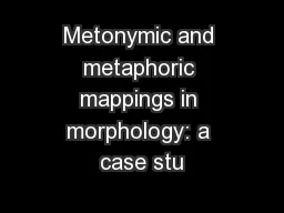 Metonymic and metaphoric mappings in morphology: a case stu