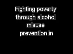 Fighting poverty through alcohol misuse prevention in