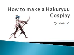How to make a Hakuryuu Cosplay