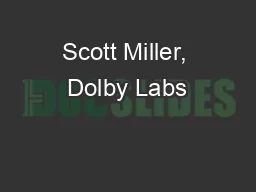 Scott Miller, Dolby Labs