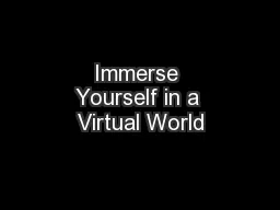 Immerse Yourself in a Virtual World