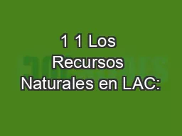 1 1 Los Recursos Naturales en LAC: