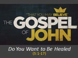 Do You Want to Be Healed