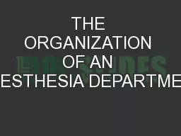 THE ORGANIZATION OF AN ANESTHESIA DEPARTMENT