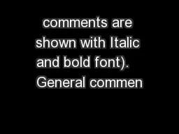 comments are shown with Italic and bold font).   General commen