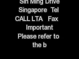  Sin Ming Drive Singapore  Tel CALL LTA   Fax    Important Please refer to the b